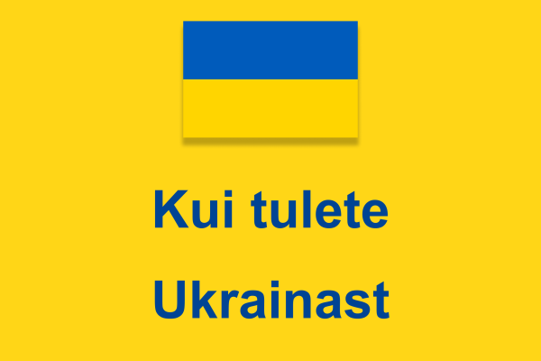 Kui tulete Ukrainast