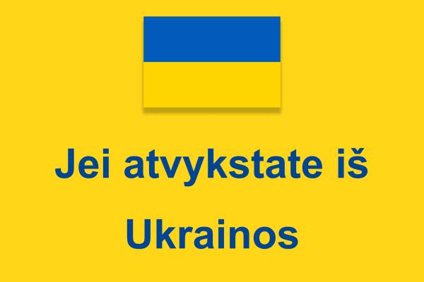 Jei atvykstate iš Ukrainos 
