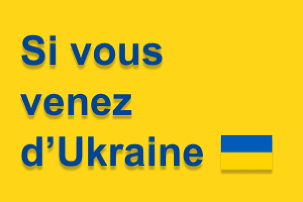 Si vous venez d’Ukraine 